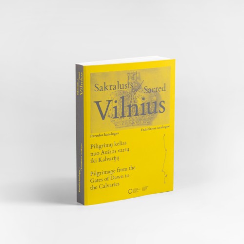 Sakralusis Vilnius. Piligrimų kelias nuo Aušros vartų iki Kalvarijų